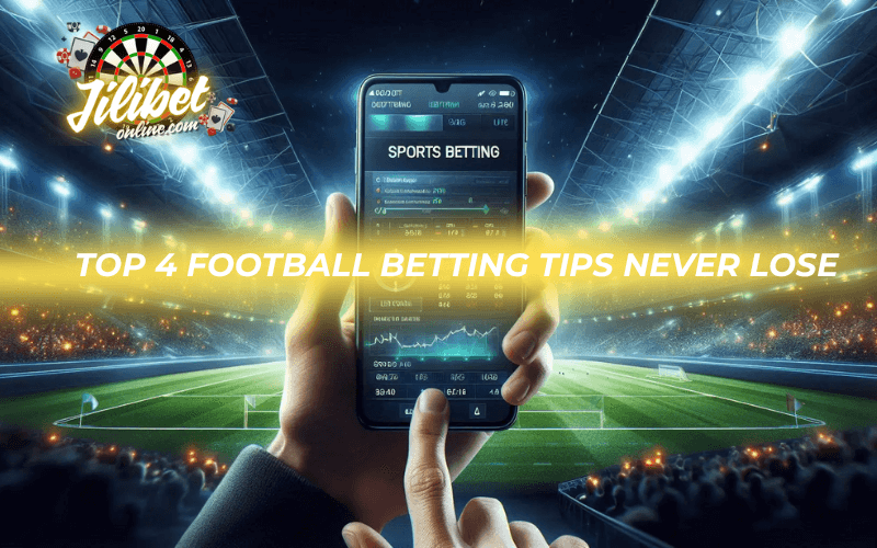 Football Betting Tips to Win Big Money at Jilibet 3 Top-4-football-betting-tips-never-lose